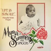 Виниловая пластинка SUMMERS MYRNA AND SINGERS / LIFE IS FRAGILE - HANDLE WITH PRAYER (1LP)